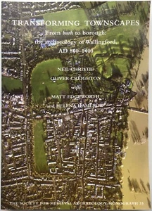 Transforming Townscapes: The Archaeology of Wallingford. AD 800-1400 - Picture 1 of 6