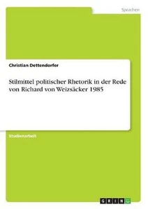 Stilmittel politischer Rhetorik in der Rede von Richard von Weizsacker 1985 by C - Picture 1 of 1