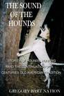 The Sound Of The Hounds By Scott L Nation: New