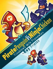Ray Friesen Pirate Penguin vs Ninja Chicken Volume 1: Trouble (Copertina rigida)