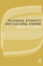 Television, Ethnicity and Cultural Change by Marie Gillespie (English) Paperback