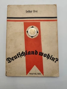 Lothar frei / deutschland wohin ? / europa-verlag / 1934 NS-Kritik - Bild 1 von 12