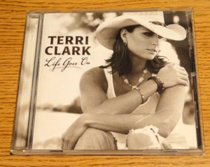 TERRI CLARK - LIFE GOES ON CD, 2005 - Picture 1 of 4