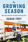 The Growing Season : How I Built A New Life--And Saved An America