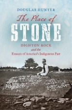 Douglas Hunter The Place of Stone (Paperback)