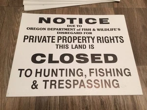 10 Notice Due To Oregon Private Property Rights Land Closed To Hunting Sign - Picture 1 of 2