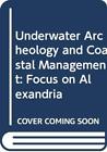 Underwater Archeology And Coastal Management: Focus On Alexandri