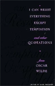 I Can Resist Everything Except Temptation: And Other Quotations from Oscar Wilde - Picture 1 of 1