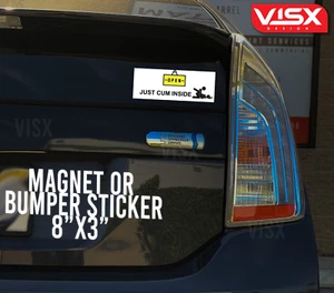IMÁN o pegatina de parachoques explícito Just Cum Inside coche divertido tailgater - Imagen 1 de 1