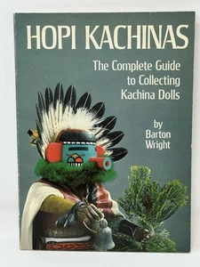 Hopi Kachinas: The Complete Guide to Collecting Kachina Dolls Barton Wright - Picture 1 of 9