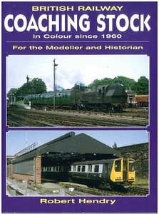 BR Coaching Stock in Colour since 1960 - Robert Hendry - Picture 1 of 1