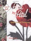 Petal by Petal: Appli-Bond Flowers (Love to Quilt) by Shay, Joan Paperback Book