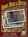 Bows, Does & Bucks: An Introduction..., Dilorenzo, Mich