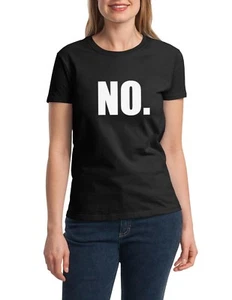 Damas Sin Camiseta Simplemente NO. Gran camiseta divertida que dice NO. manga corta - Imagen 1 de 8