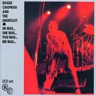 ROGER & THE SHORTLIST CHAPMAN - HE WAS...SHE WAS...YOU WAS...WE WAS... 2 CD NEW!