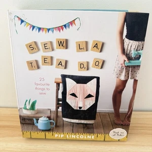 Sew La Tea Do 25 Favourite Things to Sew Patterns by Pip Lincolne Hardback Book - Picture 1 of 15