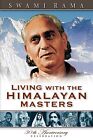 Living with the Himalayan Masters Rama, Swami