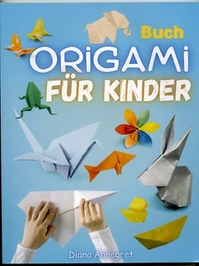 Origami Buch für Kinder von Diana Annegret * 54 Modelle * Broschur 2022 - Bild 1 von 6