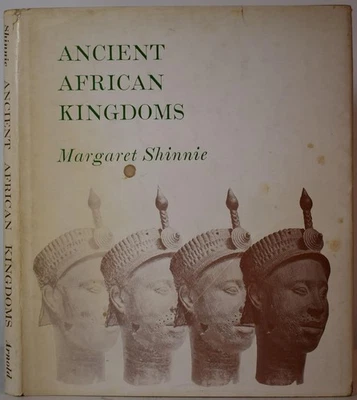 ANCIENT AFRICAN KINGDOMS, Shinnie 1965 Kush Ghana Mali Songhai Bornu Zimbabwe - Image 1 of 4