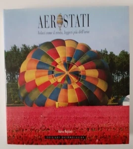 AEROSTATI Veloci come il vento, leggeri più dell'aria Marco Majrani - Foto 1 di 4
