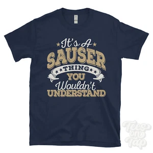 Lustiges T-SHIRT IT'S A SAUSER NAME THING YOU WOULD'T UNDERSTAND HERREN/DAMEN - Bild 1 von 5