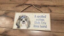 Shih Tzu Dog Sign Plaque 10"x5" ~ "A Spoiled Rotten Shih Tzu Lives Here" ~ Euc