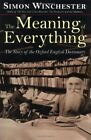 The Meaning Of Everything: The Story Of The Oxford English Dictionary, Wincheste
