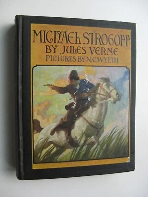 MICHAEL STROGOFF A Courier of the Czar ~ Jules Verne HC 1927 ILLUS N C Wyeth AA1 - Image 1 of 4