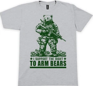 ARM BEARS T SHIRT I SUPPORT THE RIGHT TO ARM BEARS DAD HUMOR TACTICAL BEAR - Picture 1 of 6