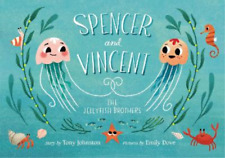Tony Johnston Spencer and Vincent, the Jellyfish Brothers (Hardback)