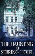 The Haunting at Sebring Hotel (A - Paperback, by Donovan J.S - Acceptable