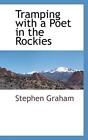Tramping With A Poet In The Rockies. Graham 9780559893995 Fast Free Shipping<|
