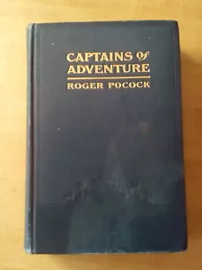 Captains of Adventure, by Roger Pocock. HB. Bobbs-Merrill, 1913. - Picture 1 of 8