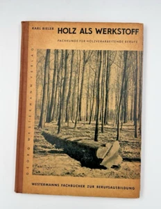 Holz Als Werkstoff Fachkunde Für Holzverarbeitende Berufe Karl Beiler 1953 - Picture 1 of 9