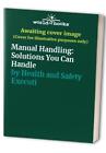 Manual Handling: Solutions You Can Handle by Health and Safety Executi Paperback