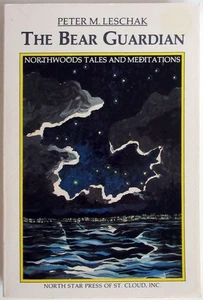 Bear Guardian Peter Leschak Minnesota outdoors fire fighting nature tales - Picture 1 of 4