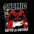 Onemic (Ensi,Raige,Rayden) Sotto La Cintura (180 Gr.) (Vinyl)