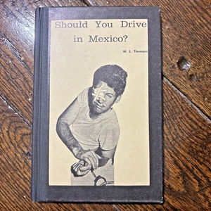 Should You Drive In Mexico? W.L. Timmons - 1966 First Edition #204/1000 Signed - Picture 1 of 14