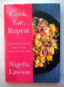 Cook Eat Repeat - Nigella Lawson - FIRST EDITION - BRAND NEW - SHIPS FREE! - Imagen 1 de 3