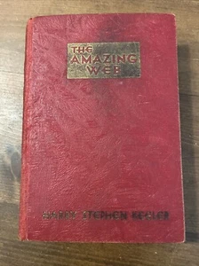 Harry Stephen Keeler The Amazing Web HC First Edition 1930 - Picture 1 of 10