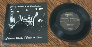Johnny Thunders And The Heartbreakers Chinese Rocks / Born To Lose 7” 45RPM - Picture 1 of 2