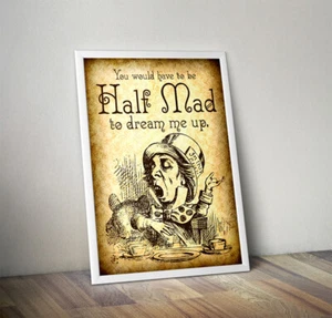 ALICE IN WONDERLAND Print Poster Mad Hatter Half Dream Gift Wall Art Quote 931 - Picture 1 of 4
