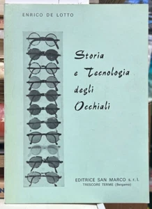 (Occhiali) E. De Lotto - STORIA E TECNOLOGIA DEGLI OCCHIALI - San Marco 1966 - Imagen 1 de 1