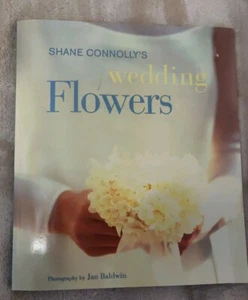 Shane Connolly's Wedding Flowers by Connolly, Shane; Baldwin, Jan - Imagen 1 de 4