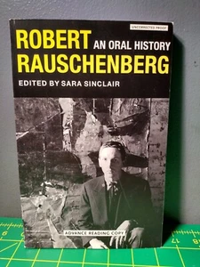 Robert Rauschenberg: An Oral History Advance Reading Copy PB Columbia 2019 VG - Imagen 1 de 6