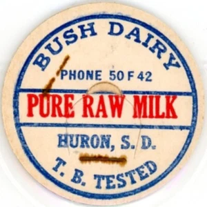 Milk Bottle Cap - Bush Dairy - Huron, South Dakota, SD - PHONE 50 F 42 -RAW MILK - Picture 1 of 1