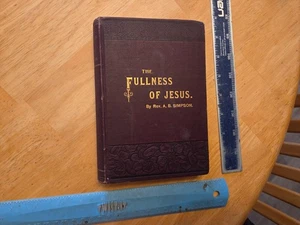 The Fullness of Jesus by Rev. A. B. Simpson (1890, Hardcover) - Bild 1 von 14