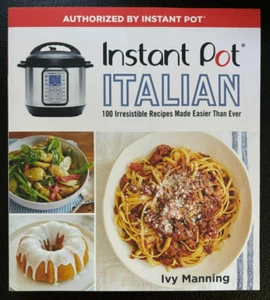 Instant Pot Italian: 100 Irresistible Recipes Made Easier Than Ever - New - Picture 1 of 1