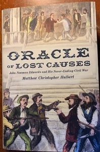 Oracle Of Lost Causes: John Newman Edwards And His Never-Ending Civil War - Picture 1 of 2