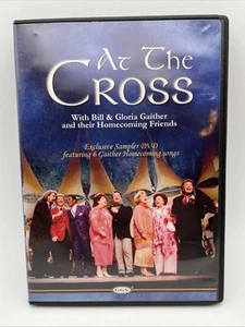 At The Cross With Bill And Gloria Gaither And Their Homecoming Friends (DVD) - Picture 1 of 7